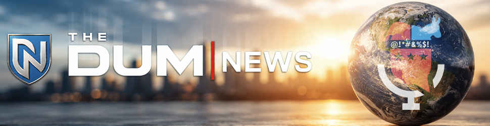 THE DUM NEWS